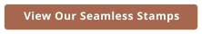 View Our Seamless Stamps