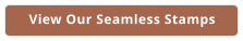 View Our Seamless Stamps